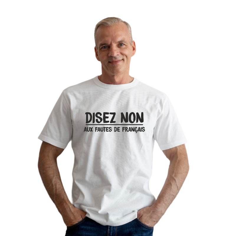 Tee shirt "Disez non aux fautes de français" - Mixte